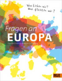 Fragen an Europa : Was lieben wir? Was fürchten wir? （2. Aufl. 2019. 140 S. 227 mm）