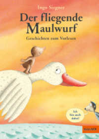 Der fliegende Maulwurf. Geschichten zum Vorlesen : Mit vielen farbigen Bildern （2022. 160 S. 214 mm）