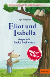 Gemeinsam durch die ersten Lesejahre. Eliot und Isabella - Ärger mit Bocky Bockwurst : Gekürzte und bearbeitete Ausgabe (Super lesbar) （2024. 64 S. 8 farb. Abb. 201 mm）