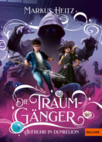 Die Traumgänger : Aufruhr in Dunkelion (Die Traumgänger 3) （Originalausgabe. 2025. 125 S. 3 schw.-w. Zeichn. 212 mm）