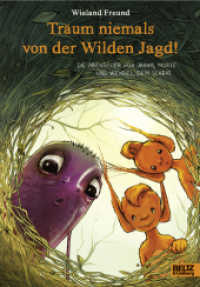 Träum niemals von der Wilden Jagd! : Die Abenteuer von Jannis, Motte und Wendel, dem Schrat (Wendel, der Schrat 2) （Originalausgabe. 2015. 232 S. 30 farb. Abb. 247 mm）