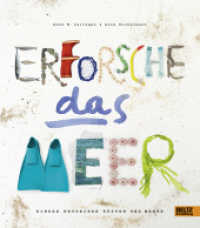 Erforsche das Meer : Kinder entdecken Küsten und Meere （Originalausgabe. 2016. 160 S. 247 mm）