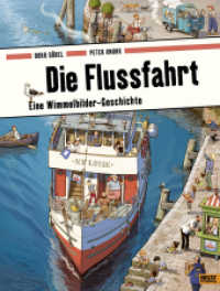 Die Flussfahrt : Eine Wimmelbilder-Geschichte （6. Aufl. 2017. 16 S. 7 farb. Abb. 328 mm）