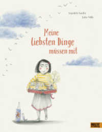 Meine liebsten Dinge müssen mit : Vierfarbiges Bilderbuch （Originalausgabe. 2018. 30 S. 28 farb. Abb. 282 mm）