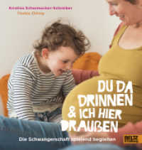 Du da drinnen und ich hier draußen. Die Schwangerschaft spielend begleiten （Originalausgabe. 2018. 22 S. 200 mm）