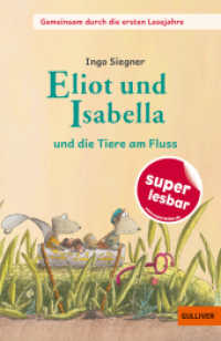 Gemeinsam durch die ersten Lesejahre. Eliot und Isabella - und die Tiere am Fluss : Gekürzte und bearbeitete Ausgabe (Super lesbar) （2024. 64 S. 8 farb. Abb. 201 mm）