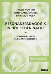 Resonanzpädagogik in der freien Natur : Draußen lernen - Horizont erweitern （2025. 134 S. 230 mm）