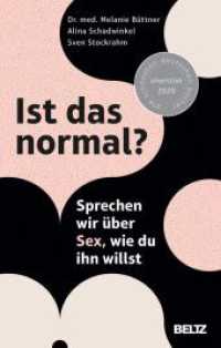 Ist das normal? : Sprechen wir &uuml;ber Sex, wie du ihn willst （3. Aufl.）