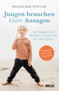 Jungen brauchen klare Ansagen : Ein Ratgeber für Kindheit, Schule und die wilden Jahre （8. Aufl. 2019. 332 S. 209 mm）