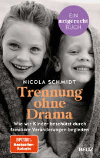 Trennung ohne Drama : Wie wir Kinder beschützt durch familiäre Veränderungen begleiten. Ein artgerecht-Buch （2023. 272 S. 222 mm）