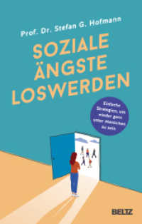 Soziale Ängste loswerden : Einfache Strategien, um wieder gern unter Menschen zu sein （2024. 249 S. 9 schw.-w. Zeichn., 7 schw.-w. Tab. 216 mm）