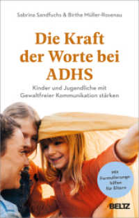 Die Kraft der Worte bei ADHS : Kinder und Jugendliche mit Gewaltfreier Kommunikation stärken （2024. 238 S. 9 schw.-w. Abb. 215 mm）