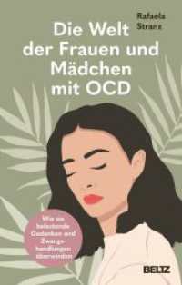 Die Welt der Frauen und M&auml;dchen mit OCD : Wie sie belastende Gedanken und Zwangshandlungen &uuml;berwinden