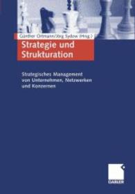 Strategie und Strukturation : Strategisches Management von Unternehmen, Netzwerken und Konzernen （2001）