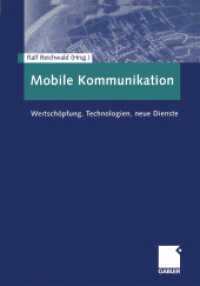 Mobile Kommunikation : Wertschöpfung, Technologien, neue Dienste （2002. x, 563 S. X, 563 S. 72 Abb. 244 mm）