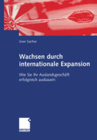 Wachsen durch internationale Expansion : Wie Sie Ihr Auslandsgesch&auml;ft erfolgreich ausbauen （2003. 256 S. 256 S. 240 mm）