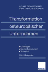 Transformation osteuropäischer Unternehmen : Grundlagen - Rahmenbedingungen - Strategien. Mit Fallbeisp. （1998. xvi, 332 S. XVI, 332 S. 244 mm）