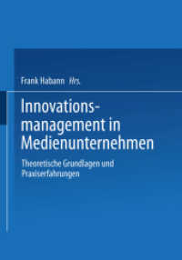Innovationsmanagement in Medienunternehmen : Theoretische Grundlagen und Praxiserfahrungen （2003. 300 S. 300 S. 33 Abb. 254 mm）