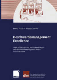 Beschwerdemanagement Excellence : State-of-the-Art und Herausforderungen der Beschwerdemanagement-Praxis in Deutschland （2003. 324 S. 324 S. 825 Abb. 297 mm）