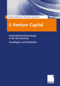 E-Venture-Capital : Unternehmensfinanzierung in der Net Economy. Grundlagen und Fallstudien （2003. xi, 232 S. XI, 232 S. 41 Abb. 244 mm）
