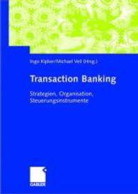 Transaction Banking : Strategien, Organisation, Steuerungsinstrumente