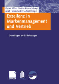 Exzellenz in Markenmanagement und Vertrieb : Grundlagen und Erfahrungen （2004. viii, 235 S. VIII, 235 S. 244 mm）