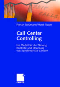 Call Center Controlling : Ein Modell für die Planung, Kontrolle und Steuerung von Kundenservice-Centern （2006. x, 173 S. X, 173 S. 216 mm）