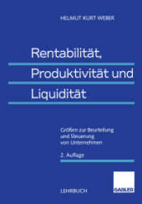 Rentabilität, Produktivität und Liquidität : Größen zur Beurteilung und Steuerung von Unternehmen （2. Aufl. 1998. X, 161 S. 271 S. 244 mm）