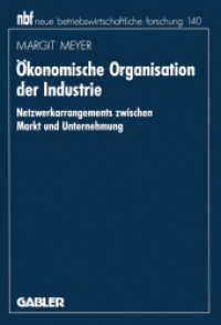 Ökonomische Organisation der Industrie : Netzwerkarrangements zwischen Markt und Unternehmung. Habil.-Schr. (neue betriebswirtschaftliche Forschung (nbf) Bd.140) （1995. xix, 273 S. XIX, 273 S. 210 mm）