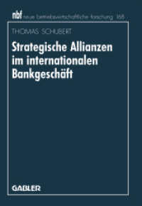 Strategische Allianzen im internationalen Bankgeschäft : Diss. (neue betriebswirtschaftliche Forschung (nbf) 154) （1995. xviii, 201 S. XVIII, 201 S. 210 mm）