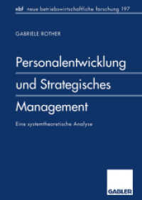 Personalentwicklung und Strategisches Management : Eine systemtheoretische Analyse (neue betriebswirtschaftliche Forschung (nbf) Bd.197) （1996. xvi, 251 S. XVI, 251 S. 210 mm）