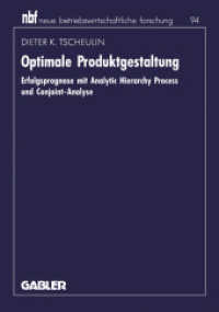 Optimale Produktgestaltung : Erfolgsprognose mit Analytic Hierarchy Process und Conjoint-Analyse. Diss. (neue betriebswirtschaftliche Forschung (nbf))