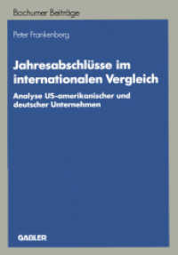 Jahresabschlüsse im internationalen Vergleich : Analyse US-amerikanischer und deutscher Unternehmen. Diss. (Bochumer Beiträge zur Unternehmensführung und Unternehmensforschung Bd.43) （1993. xxii, 328 S. XXII, 328 S. 244 mm）