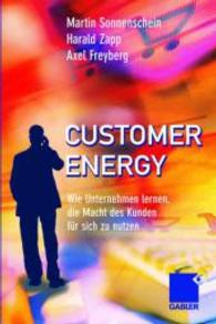 Customer Energy : Wie Unternehmen lernen, die Macht des Kunden für sich zu nutzen