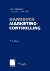 Handbuch Marketingcontrolling : Effektivität und Effizienz einer marktorientierten Unternehmensführung （2., überarb. u. erw. Aufl. 2006. xix, 1124 S. XIX, 1124 S. 240 mm）