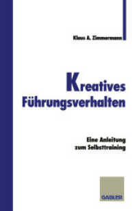 Kreatives Führungsverhalten : Eine Anleitung zum Selbsttraining （1996. 231 S. 231 S. 216 mm）