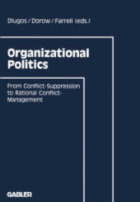 Organizational Politics : From Conflict-Suppression to Rational Conflict-Management （1993. 186 S. 186 p. 244 mm）