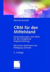 Crm Fr Den Mittelstand : Voraussetzungen Und Ideen Fr Die Erfolgreiche Implementierung （2ND）