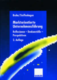 Marktorientierte Unternehmensführung : Reflexionen -- Denkanstöße -- Perspektiven （2ND）