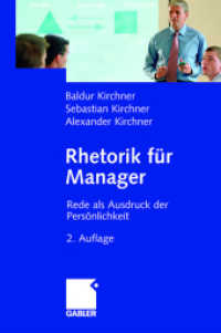 Rhetorik für Manager : Rede als Ausdruck der Persönlichkeit （2., überarb. Aufl. 2006. 227 S. 228 S. 210 mm）