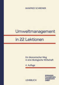 Umweltmanagement in 22 Lektionen : Ein ökonomischer Weg in eine ökologische Wirtschaft （Nachdr. 4. Aufl.1996. 2014. xvi, 336 S. XVI, 336 S. 108 Abb. 240 mm）