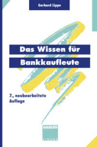 Das Wissen für Bankkaufleute : Bankbetriebslehre Betriebswirtschaftslehre Bankrecht Wirtschaftsrecht Rechnungswesen, Organisation, Datenverarbeitung （7TH）