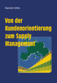 Von der Kundenorientierung zum Supply Management （1995. VIII, 106 S. 106 S. 244 mm）