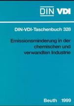 Emissionsminderung in der chemischen und verwandten Industrie : Technische Regeln. Dtsch.-Engl. Hrsg.: DIN Dtsch. Inst. f. Normung u. VDI (DIN-VDI-Taschenbuch Nr.328) （1999. XVII, 341 S. m. Zeichn. 21 cm）