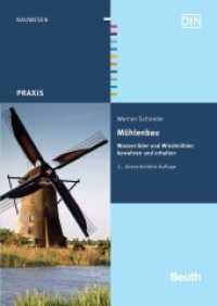 Mühlenbau : Wasserräder und Windmühlen bewahren und erhalten (DIN Media Praxis) （2., überarb. Aufl. 2012. 168 S. m. 215 Zeichn. u. 50 farb. Fotos）