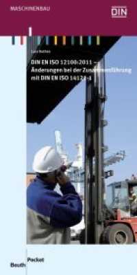 DIN EN ISO 12100:2011 : Änderungen bei der Zusammenführung mit DIN EN ISO 14121-1. Hrsg.: DIN e.V. (DIN Media Pocket) （2011. 50 S. 105 x 210 mm）