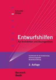 Entwurfshilfen für Architekten und Bauingenieure : Faustformeln für die Vorbemessung, Vorbemessungstafeln, Bauwerksaussteifung （2., aktualis. u. erw. Aufl. 2012. 197 S. m. Abb. u. Tab. 170 x 240 mm）
