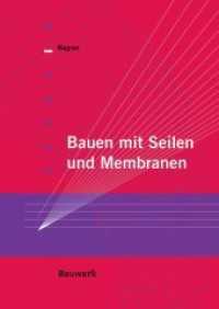 Bauen mit Seilen und Membranen （1. Auflage. 2016. X, 515 S. m. zahlr. Abb. u. Tab. 297 mm）