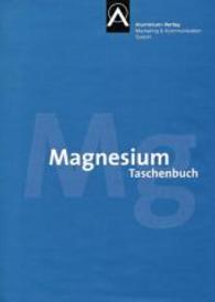 Magnesium-Taschenbuch (Beuth Praxis) （2011. XVI, 784 S. m. zahlr. Abb. u. Tab. 21,5 cm）