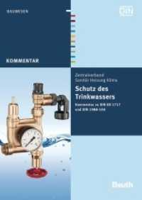 Schutz des Trinkwassers : Kommentar zu DIN EN 1717 und DIN 1988-100 (DIN Media Kommentar) （2011. IX, 135 S. m. Abb. 297 mm）